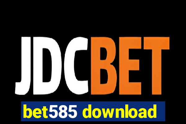 bet585 download